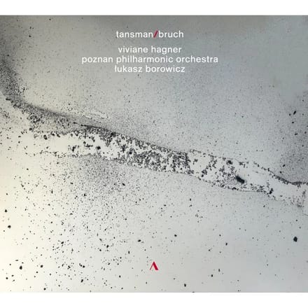 Viviane Hagner, Poznan Philharmonic Orchestra, Lukasz Borowicz - Tansman / Bruch (CD)