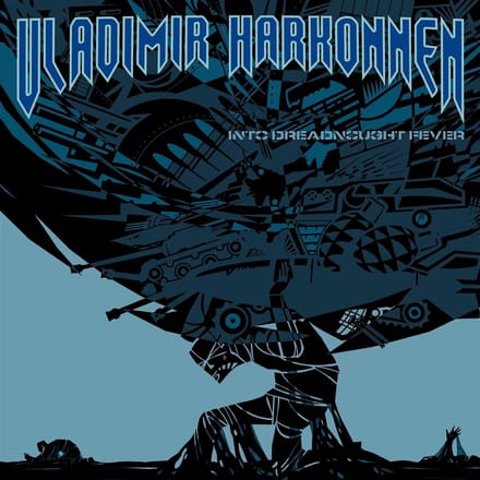 Vladimir Harkonnen - Into Dreadnought Fever (LP)