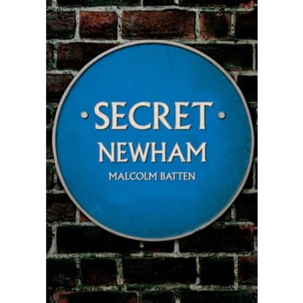 Secret Newham - Secret - Malcolm Batten