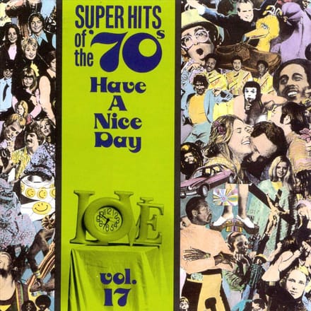 Super Hits Of The '70s: Have A...Vol. 17