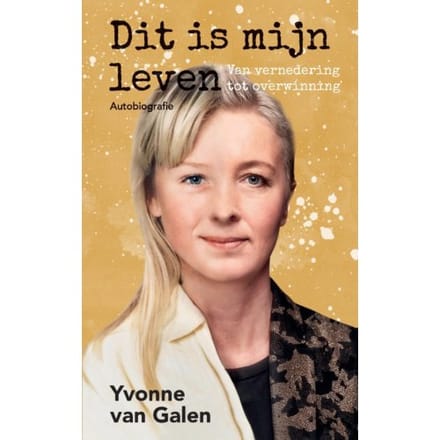 Dit Is Mijn Leven - Yvonne van Galen