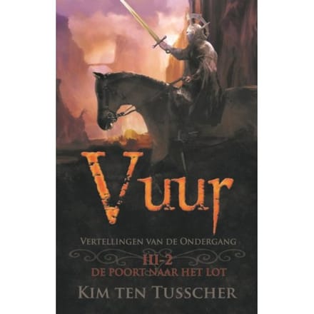 Vuur / Deel 2 - De Vertellingen Van De Ondergang - Kim ten Tusscher