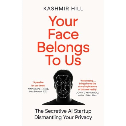 Your Face Belongs To Us - Kashmir Hill