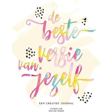 De Beste Versie Van Jezelf - Caroline Kelso Zook