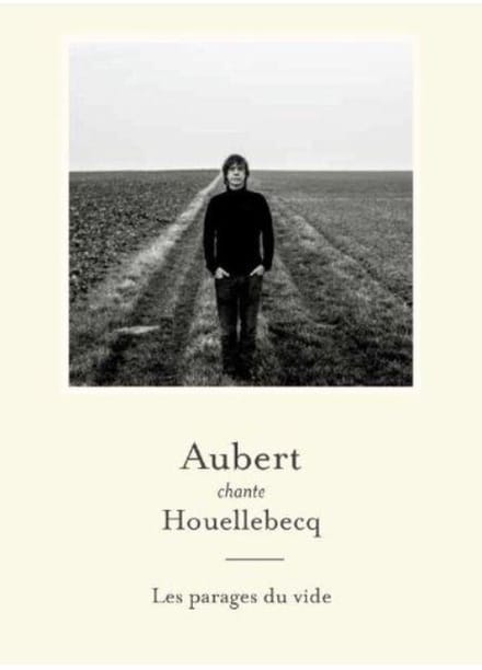 Aubert Chante Houellebecq