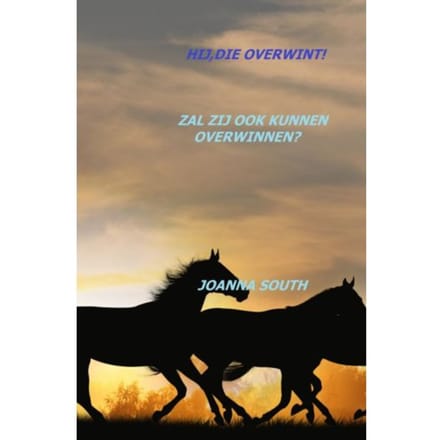 Hij, Die Overwint! - Joanna South