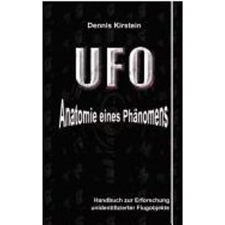 UFO - Anatomie eines Phänomens - Kirstein, Dennis