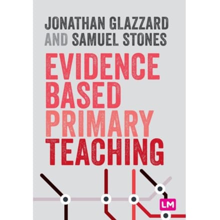 Evidence Based Primary Teaching - Glazzard, Jonathan