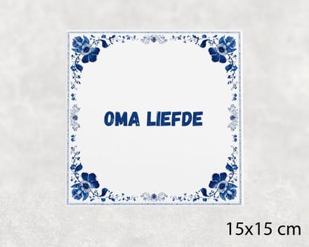 Spreuk tegel 15x15 cm Oma liefde