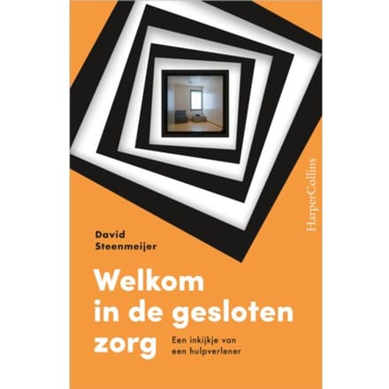Welkom In De Gesloten Zorg - David Steenmeijer
