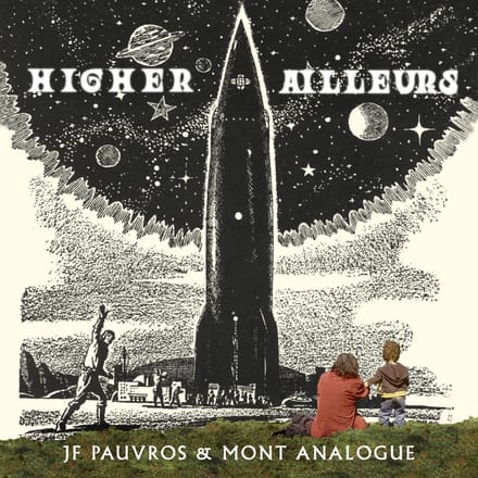 Jean-François Pauvros & Mont Analogue - Higher Ailleurs (CD)