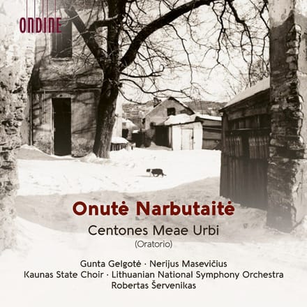 Lithuania National Symphony Orchestra, Kaunas State Choir, Gunta Gelgote, Nerijus Macevicius - Narbutaite: Centones Meae Urbi (Oratorio) (CD)