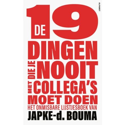De 19 Dingen Die Je Nooit Met Collega's Moet Doen - Japke-d. Bouma