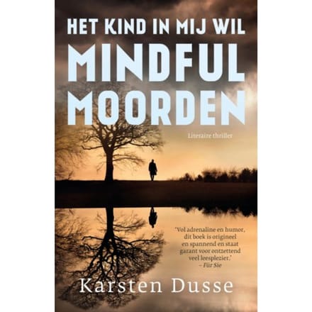 Het Kind In Mij Wil Mindful Moorden - Karsten Dusse