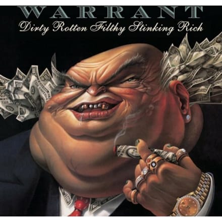 Dirty Rotten Filthy Stinking Rich - Warrant