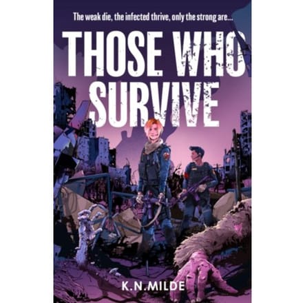 Those Who Survive - The Last Recruits - K. N. Milde