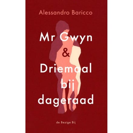 Mr Gwyn En Driemaal Bij Dageraad - Alessandro Baricco