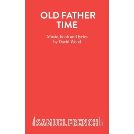 Old Father Time - Acting Edition S. - David Wood