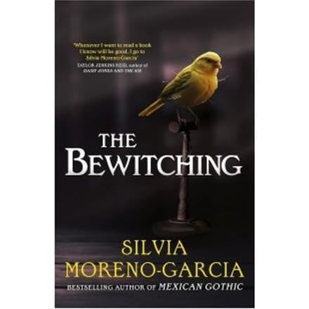 The Bewitching - Silvia Moreno-Garcia