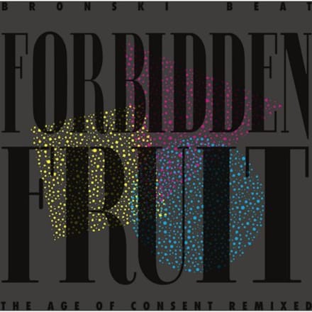 Forbidden Fruit (The Age Of Consent Remixed) - Bronski Beat