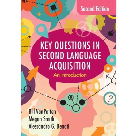 Key Questions In Second Language Acquisition - Bill (Independent Scholar) VanPa