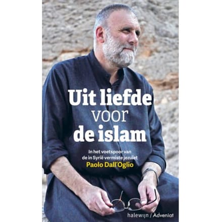 Uit Liefde Voor De Islam - Paolo Dall'Oglio