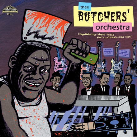 Butchers' Orchestra - Stop Talking About Music, Let's... (LP)