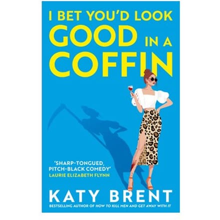I Bet You’d Look Good In A Coffin - Kitty Collins - Katy Brent