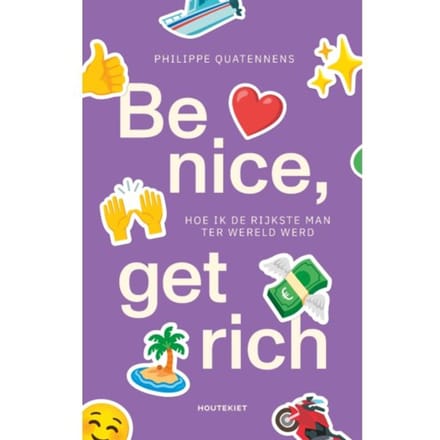 Be Nice, Get Rich - Philippe Quatennens