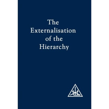 Externalization Of The Hierarchy - Alice A. Bailey