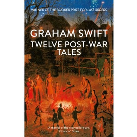 Twelve Post-War Tales - Graham Swift