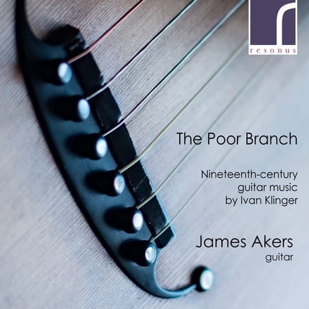 James Akers - The Poor Branch (Nineteenth-Century Guitar Music By Ivan Klinger) (CD)