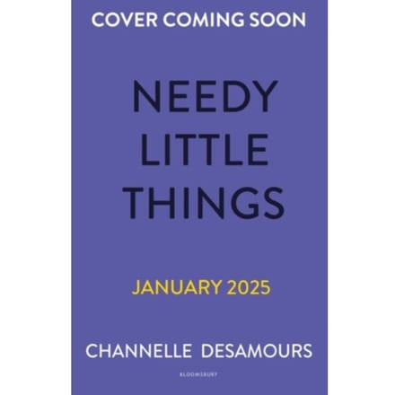 Needy Little Things - Channelle Desamours