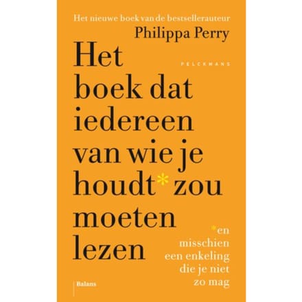 Het Boek Dat Iedereen Van Wie Je Houdt Zou Moeten Lezen - Philippa Perry