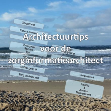 Architectuurtips Voor De Zorginformatiearchitect - Bob Schat