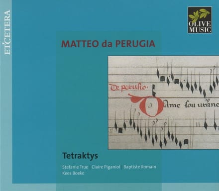 Tetraktys - Matteo Da Perugia: Chansons (CD)