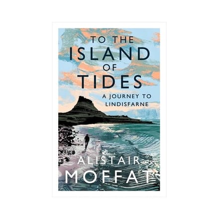 To The Island Of Tides - Alistair Moffat