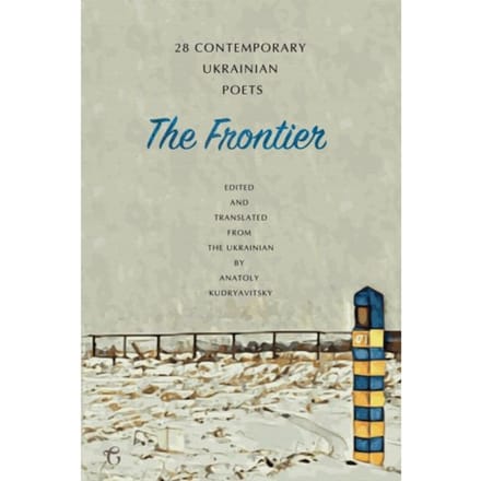 The Frontier: 28 Contemporary Ukrainian Poets - An Anthology