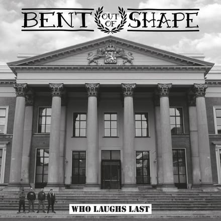 Bent Out Of Shape - Who Laughs Last (7" Single)