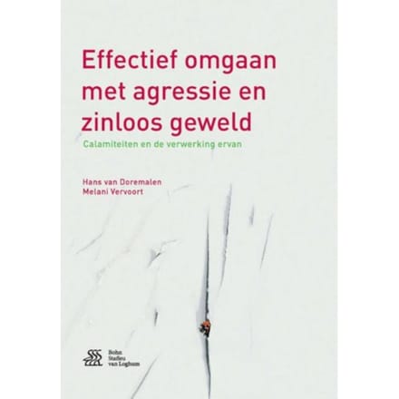 Effectief Omgaan Met Agressie En Zinloos Geweld - Hans van Doremalen