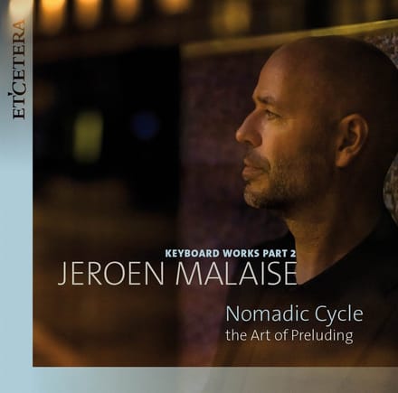 Jeroen Malaise - Keyboard Works Part 2 - Nomadic Cycle, the Art of Preluding (CD)