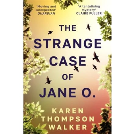 The Strange Case Of Jane O. - Karen Thompson Walker