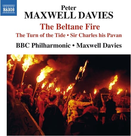 BBC Philharmonic, Peter Maxwell Davies - The Beltane Fire | The Turn Of The Tide | Sir Charles His Pavan (CD)