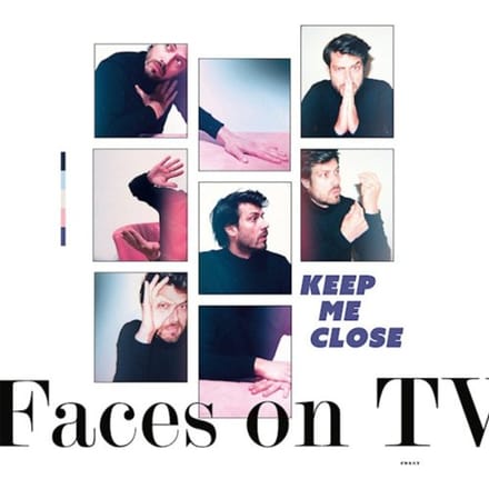 Faces On Tv - Keep Me Close Ep