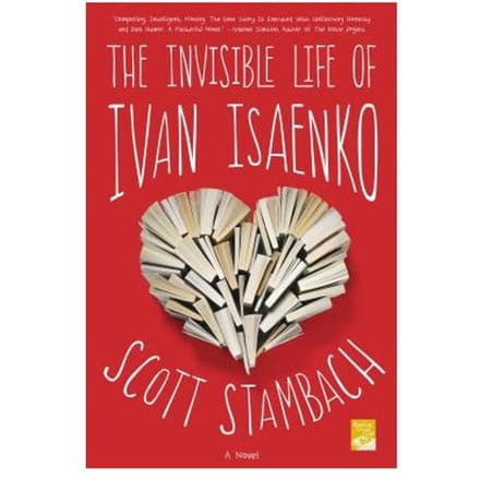 The Invisible Life Of Ivan Isaenko - Scott Stambach