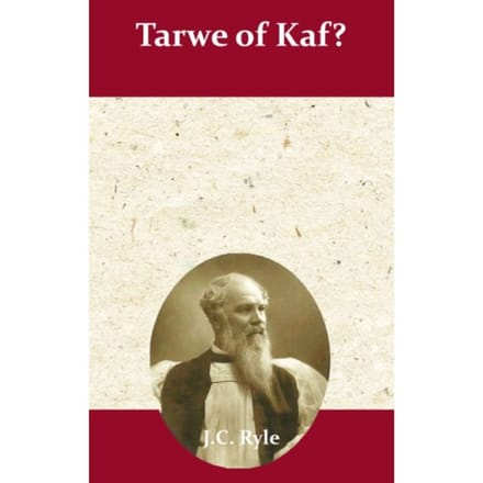 Tarwe Of Kaf? - J.C. Ryle