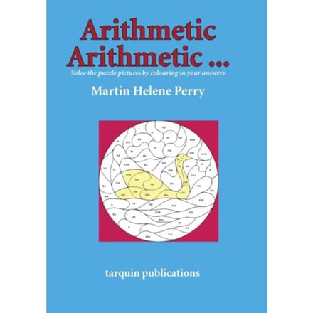 Arithmetic Arithmetic...Solve The Puzzle Pictures By Colouring In Your Answers - Martine Helene Perry
