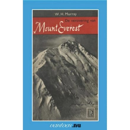 Verovering Van De Mount Everest - Vantoen.Nu - W.H. Murray