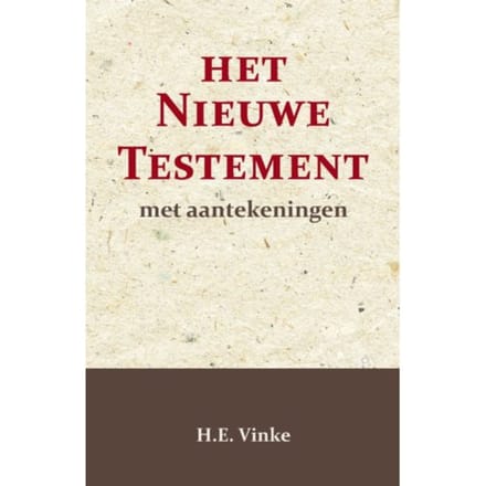 Het Nieuwe Testament Met Aantekeningen 1 - H.E. Vinke