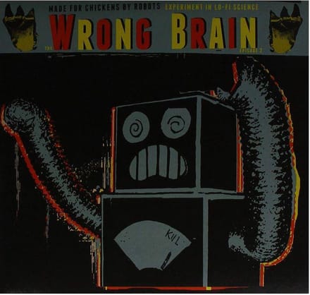 Made For Chickens By Robots - Wrong Brain (7" Single)